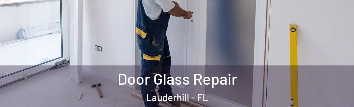  Door Glass Repair Lauderhill - FL