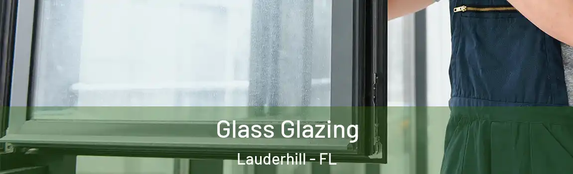  Glass Glazing Lauderhill - FL