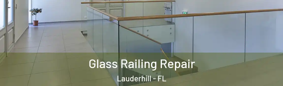  Glass Railing Repair Lauderhill - FL