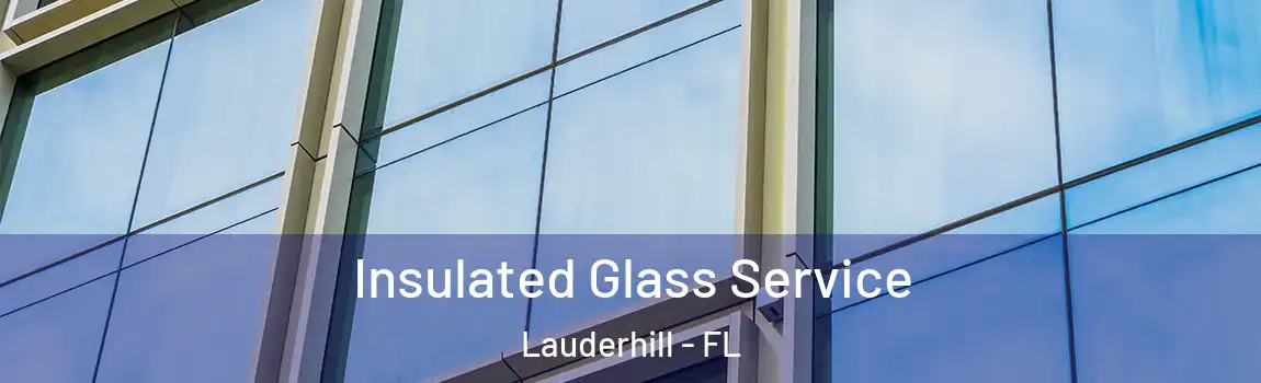  Insulated Glass Service Lauderhill - FL