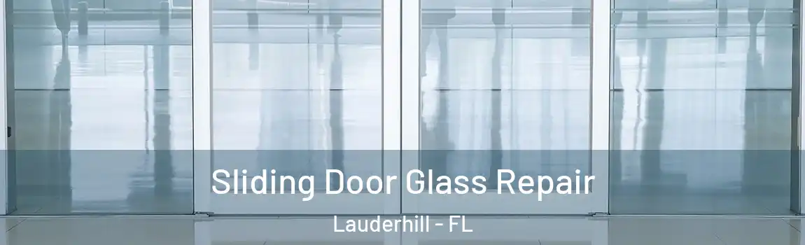 Sliding Door Glass Repair Lauderhill - FL
